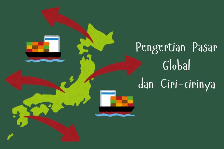 Pengertian Pasar Global Dan Ciri Cirinya