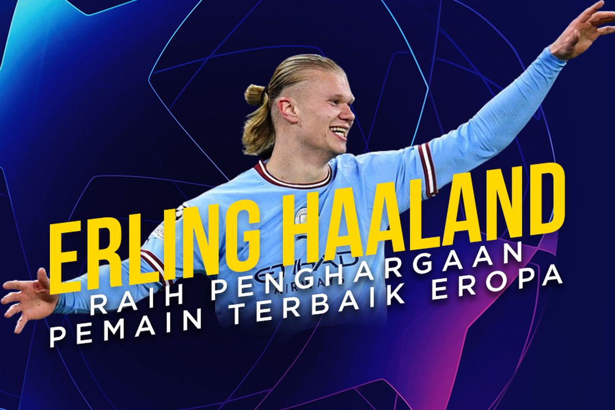 INFOGRAFIK Erling Haaland Raih Penghargaan Pemain Terbaik Eropa