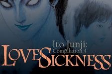 Komik horor karya Junji Ito berjudul Compilation 04-Lovesickness. (GRAMEDIA.COM/M&amp;C!)