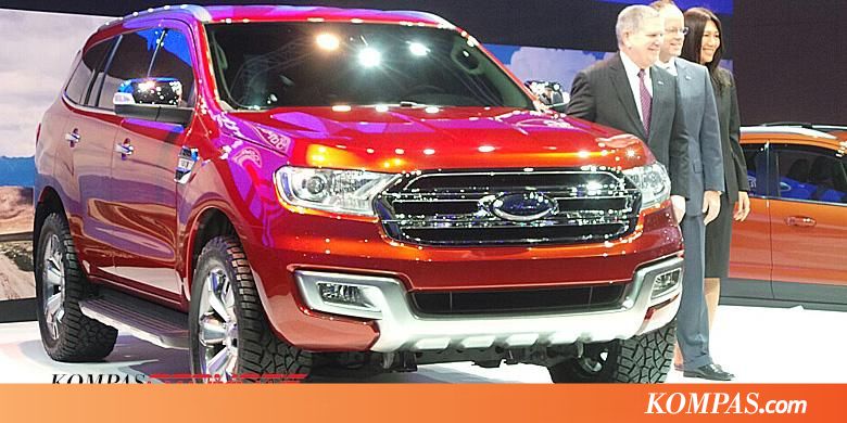Ford Indonesia: Everest Terbaru Tidak Tahun Ini - Kompas.com