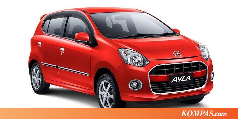 Daihatsu Ayla Kini Lebih Sempurna - Kompas.com