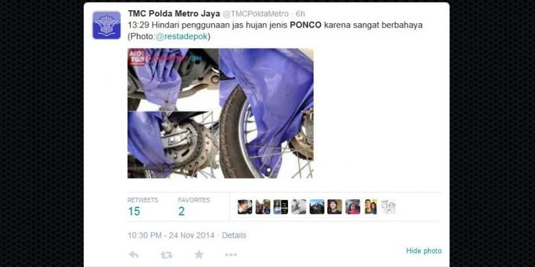 Imbauan dari kepolisian bagi pengendara sepeda motor untuk tidak memakai jas hujan jenis ponco, seperti dikutip dari akun Twitter @TMCPoldaMetro pada Selasa (25/11/2014).