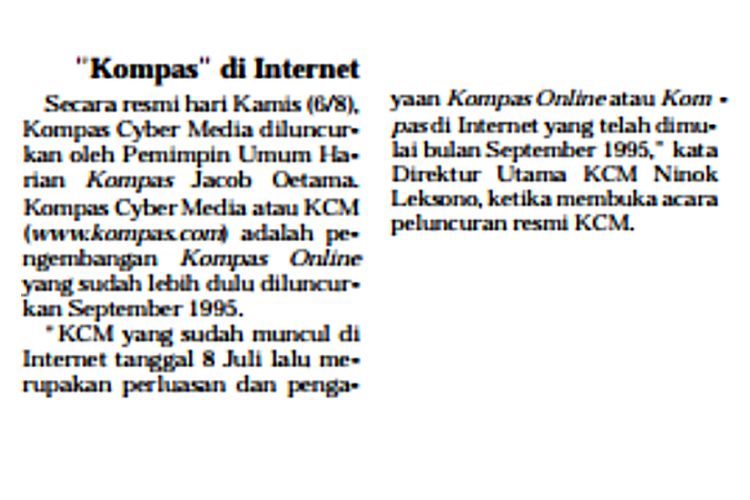 Potongan berita tentang peluncuran Kompas Cyber Media di harian Kompas yang terbit 7 Agustus 1998. Artikel lengkap berita yang terbit di halaman 10 tersebut adalah Kalau Ingin Diperhitungkan Bergabunglah di Internet.