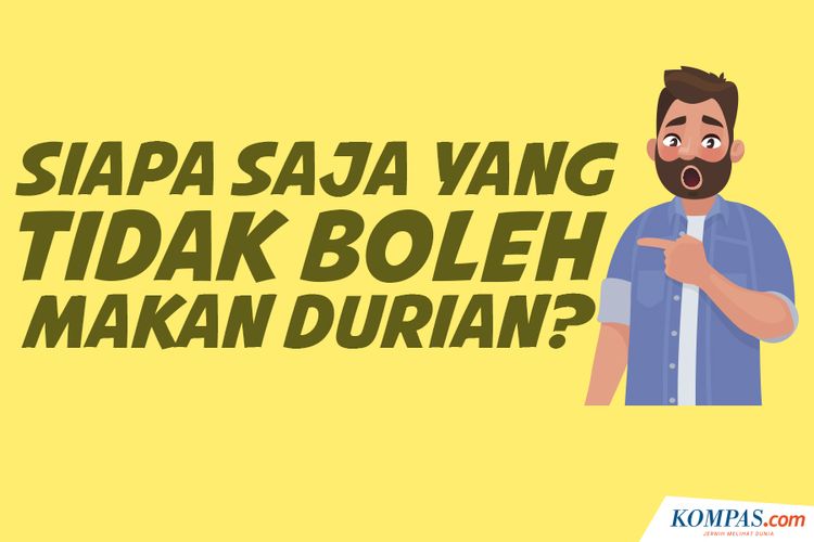 Siapa saja yang tidak boleh makan durian?