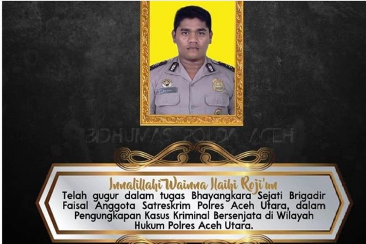 Brigadir Kepala (Bripka) Anumerta Faisal, yang tewas dibunuh gembong narkoba di Pantai Bantayan, Kabupaten Aceh Utara. 