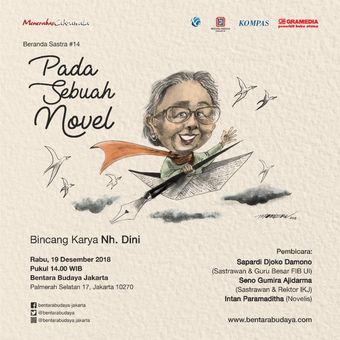 Bentara Budaya Jakarta (BBJ) didukung Gramedia Pustaka Utama menyelenggarakan diskusi mengenang karya dan kiprah Nh. Dini dengan tajuk ?Pada Sebuah Novel? pada Rabu, 19 Desember 2018 di Bentara Budaya Jakarta.