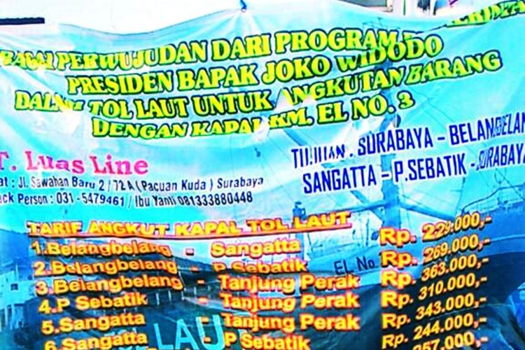 Spanduk ongkos angkut kapal tol laut yang disubsidi pemerintah di atas kapal EL. Pengusaha di wilayah perbatasan Kecamatan Sebatik mengeluhkan tingginya biaya ongkos angkut kapal tol laut. Mereka mengaku biaya kapal tol laut mencapai 4 kali lipat dari ketentuan sebesar Rp 317.000 perton.  