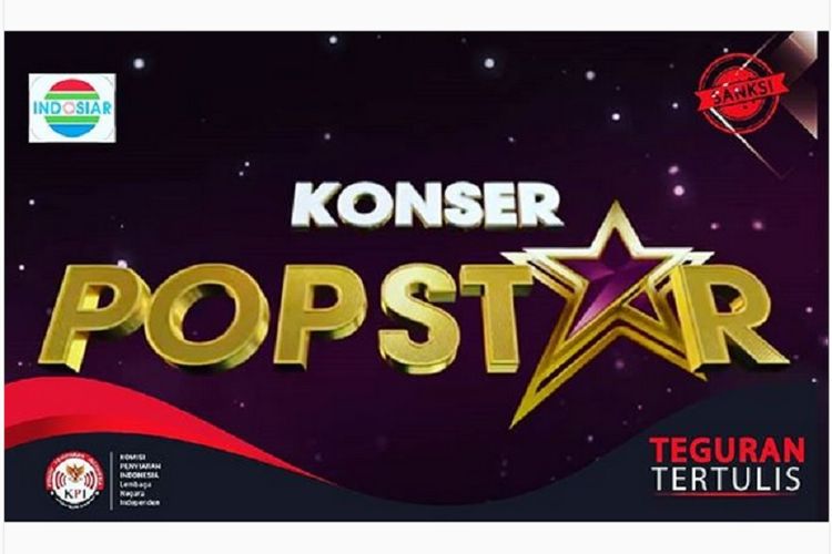 Komisi Penyiaran Indonesia (KPI) memberikan sanksi teguran tertulis kepada tayangan Konser Popstar di Indosiar.
