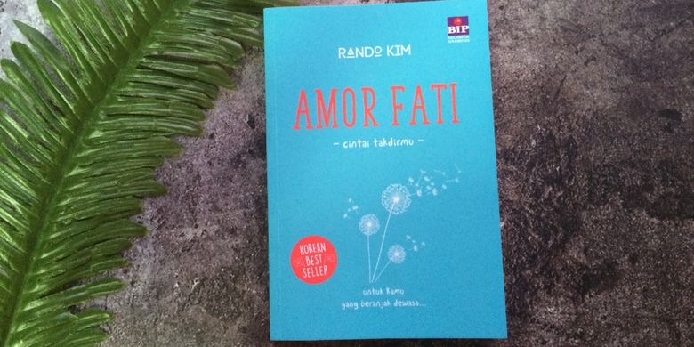 Amor Fati: Cintai Takdirmu yang diterbitkan oleh penerbit Bhuana Ilmu Populer, 