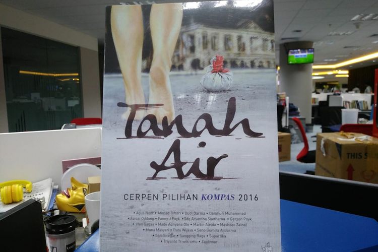 Buku Cerpen Pilihan Kompas 2016, Tanah Air. 