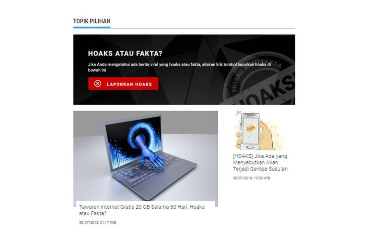 Di Hoaks atau Fakta Kompas.com, Anda bisa mengecek verifikasi suatu informasi yang menyebar. Anda juga bisa melaporkan informasi yang ingin Anda pastikan hoaks atau fakta.