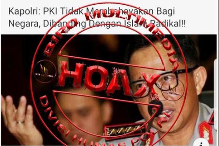 Unggahan tentang Kapolri yang sebut PKI tak bahayakan negara dibandingkan Islam Radikal dilabeli hoaks oleh Polri.