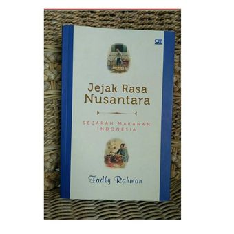 Buku Jejak Rasa Nusantara karya sejarawan kuliner Fadly Rahman