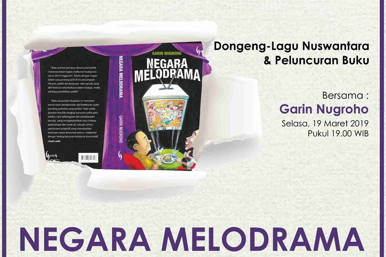 Negara Melodrama, buku karya Garin Nugroho, diluncurkan dalam acara Dongeng Nuswantara, Selasa (19/3/2019) malam di Bentara Budaya Jakarta.