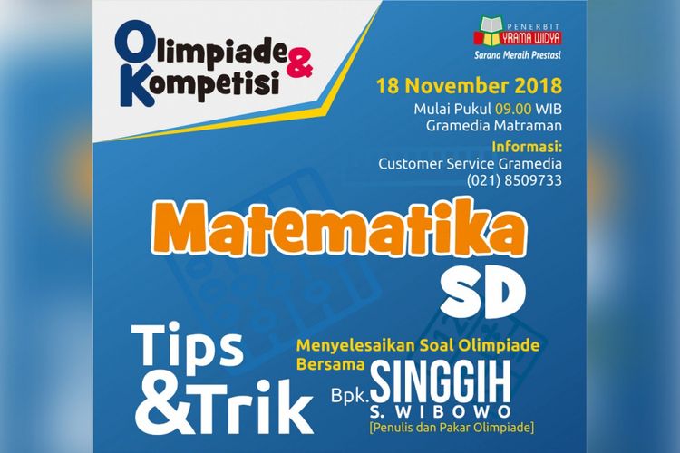Gramedia Matraman Jakarta akan menggelar Olimpiade dan Kompetisi Matematika SD, 18 November 2018.