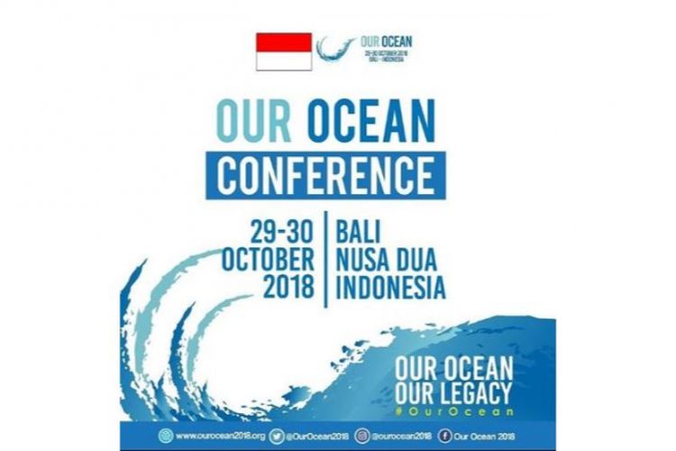 Pertemuan internasional Our Ocean Conference 2018 yang akan diadakan di Bali, Indonesia.