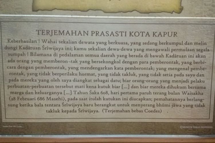 Terjemahan Prasasti Kota Kapur bisa anda lihat di Museum Timah Pangkal Pinang.