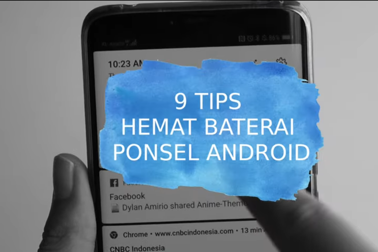 9 Tips hemat baterai ponsel Android.