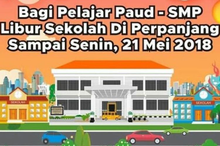 Libur kegiatan belajar mengajar untuk sekolah tingkat pendidikan usia dini hingga jenjang SMP baik swasta hingga negeri di Kota Surabaya, Jawa Timur, diperpanjang sampai 21 Mei 2018.
