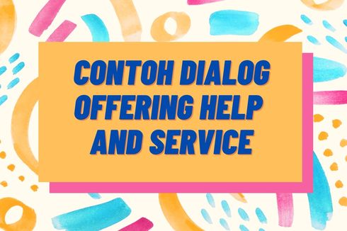 Contoh Dialog Offering Help and Service dalam Bahasa Inggris