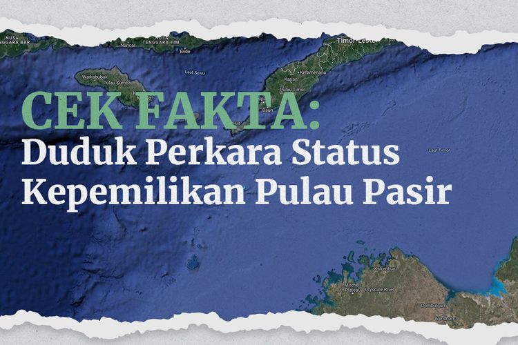 CEK FAKTA: Duduk Perkara Status Kepemilikan Pulau Pasir