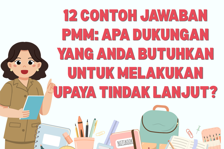 12 Contoh Jawaban PMM: Apa Dukungan yang Anda Butuhkan untuk Melakukan Upaya Tindak Lanjut?