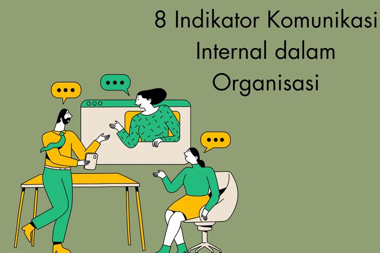 Apa saja indikator komunikasi internal organisasi? Setidaknya ada delapan indikator komunikasi internal organisasi, salah satunya transmisi.