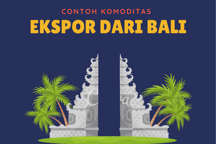 Ilustrasi komoditas ekspor dari Bali