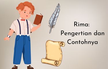 Bunyi vokal akhir pada baris baris puisi disebut rima. Salah satu contoh rima adalah berang - perang.
