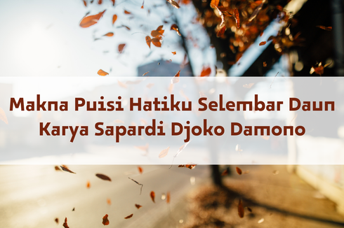 Makna Puisi Hatiku Selembar Daun Karya Sapardi Djoko Damono