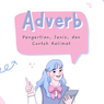 Adverb: Pengertian, Jenis, dan Contoh Kalimat