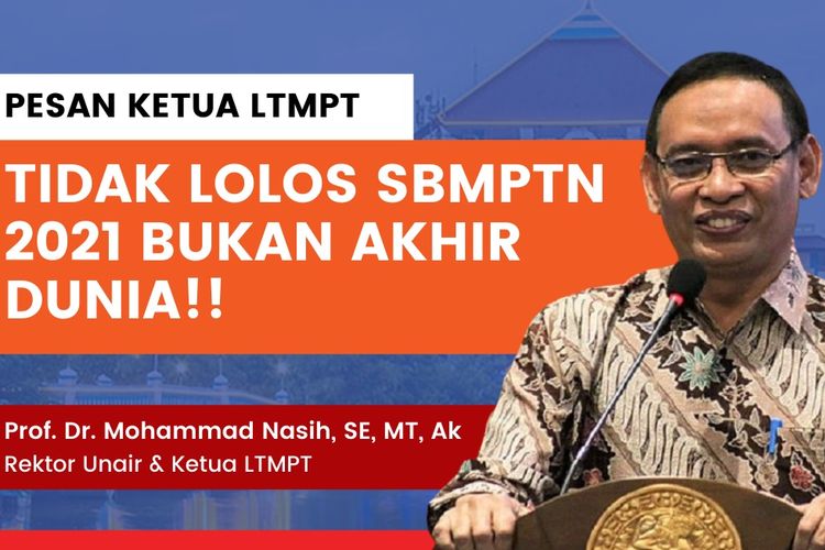 Ketua Lembaga Tes Masuk Perguruan Tinggi (LTMPT) Prof. Nasih memberikan tips anti galau bagi calon  mahasiswa yang belum berhasil lolos jalur SBMPTN 2021.