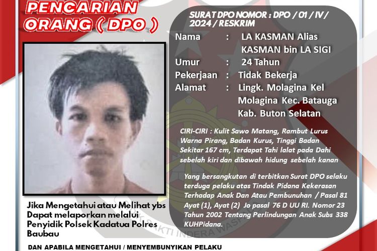 Satreskrim Polres Baubau menerbitkan surat daftar pencarian orang (DPO) terhadap pelaku pembunuhan seorang bocah perempuan tanpa busana di Kabupaten Buton Selatan