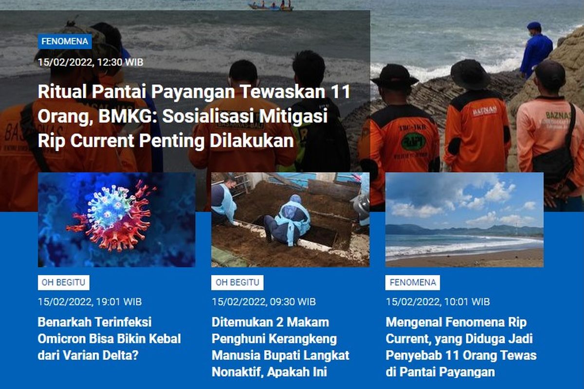 Tangkapan layar berita populer Sains sepanjang Selasa (15/2/2022) hingga Rabu (16/2/2022) pagi. Mulai dari ritual Pantai Payangan dan mitigasi rip current, terinfeksi Omicron kebal dari varian Delta, ditemukan 2 makam penghuni kerangkeng Bupati Langkat nonaktif, hingga mengenal fenomena rip current.