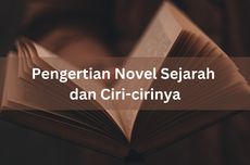 Pengertian Novel Sejarah dan Ciri-cirinya