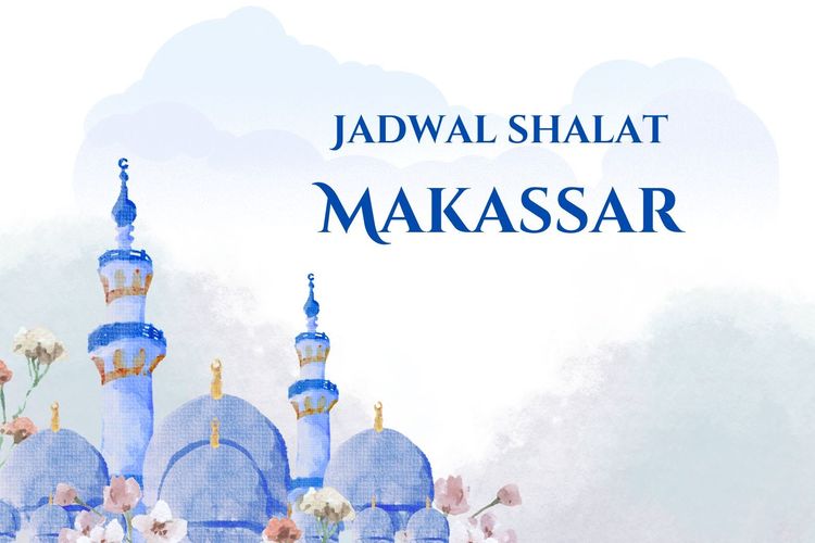 Jadwal sholat hari ini di Kota Makassar dan sekitarnya.
