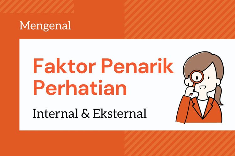 Ilustrasi Mengenal Faktor Penarik Perhatian: Internal & Eksternal