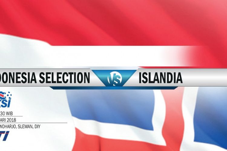 Indonesia Selection vs Islandia, Kamis (11/1/2018) pukul 18.30 WIB, di Stadion Maguwoharjo, Sleman, Daerah Istimewa Yogyakarta.