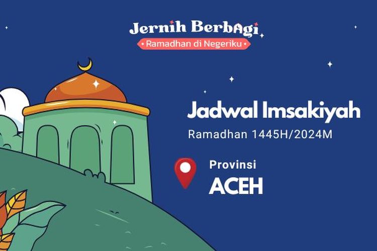 Jadwal imsakiyah dan buka puasa Ramadhan 1445 H/2024 M hari ini bagi Anda yang berada di wilayah Aceh.
