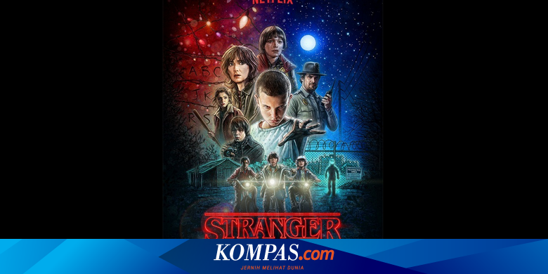Sinopsis Stranger Things Misteri Dunia Paralel Berisi Monster Halaman All Kompas Com