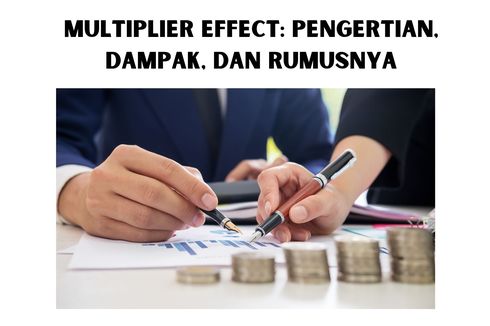 Multiplier Effect: Pengertian, Dampak, dan Rumusnya
