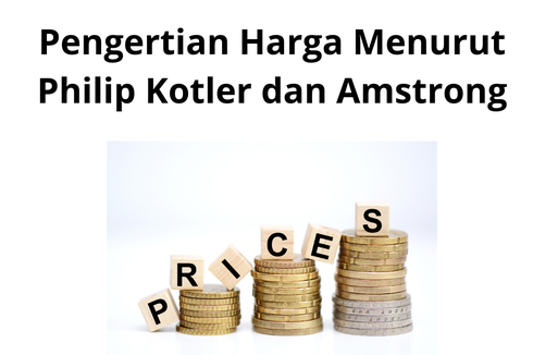 Pengertian Harga Menurut Philip Kotler dan Amstrong