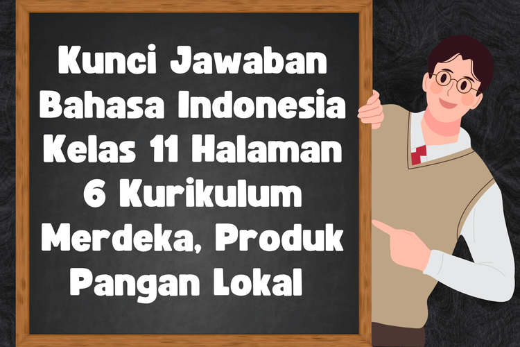 Kunci Jawaban Bahasa Indonesia Kelas 11 Halaman 6 Kurikulum Merdeka, Produk Pangan Lokal 