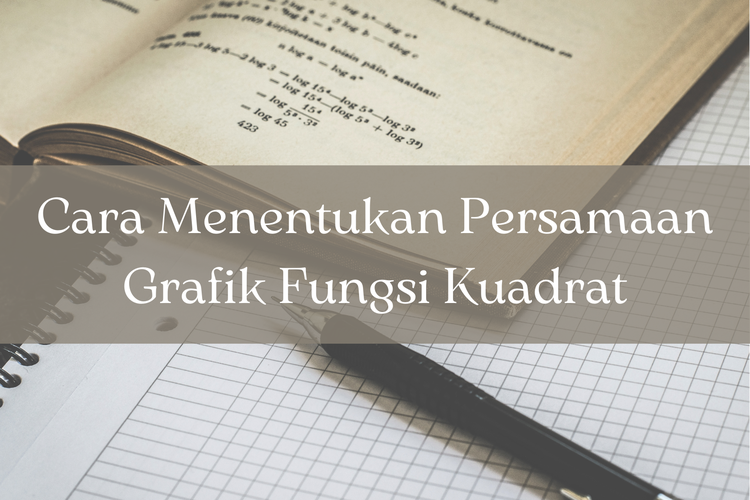 Cara Menentukan Persamaan Grafik Fungsi Kuadrat