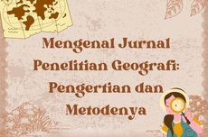 Mengenal Jurnal Penelitian Geografi: Pengertian dan Metodenya