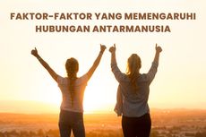 Faktor-faktor yang Memengaruhi Hubungan Antarmanusia