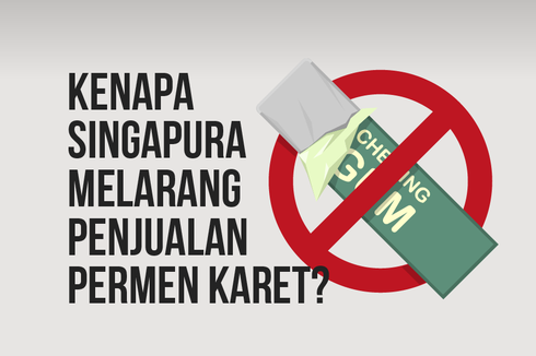 INFOGRAFIK: Kenapa Singapura Melarang Penjualan Permen Karet?