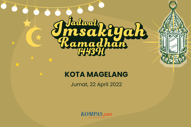 Berikut jadwal imsak dan buka puasa di Kota Magelang dan sekitarnya hari ini, 22 April 2022
