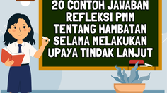 20 Contoh Jawaban Refleksi PMM tentang Hambatan Selama Melakukan Upaya Tindak Lanjut