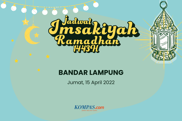 Berikut jadwal imsak dan buka puasa di Bandar Lampung dan sekitarnya hari ini, 15 April 2022
